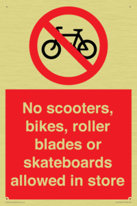 No scooters, bikes, roller blades or skateboards allowed in store